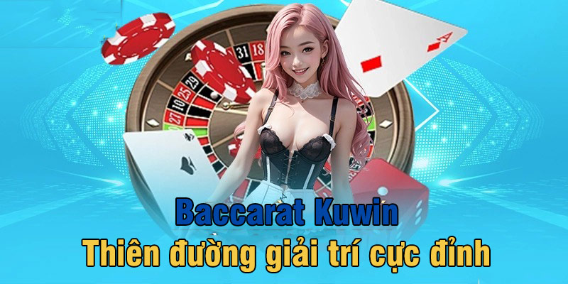 Những ưu điểm nổi bật của tựa game baccarat tại Kuwin